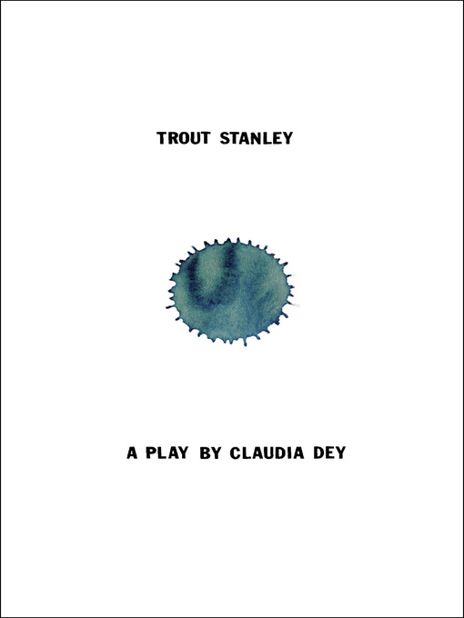 Title details for Trout Stanley by Claudia Dey - Available